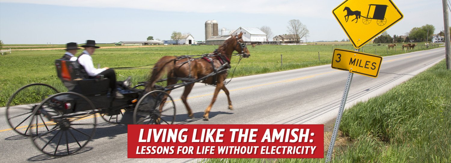 Living like the Amish: Lessons for Life without Electricity - My Patriot Supply