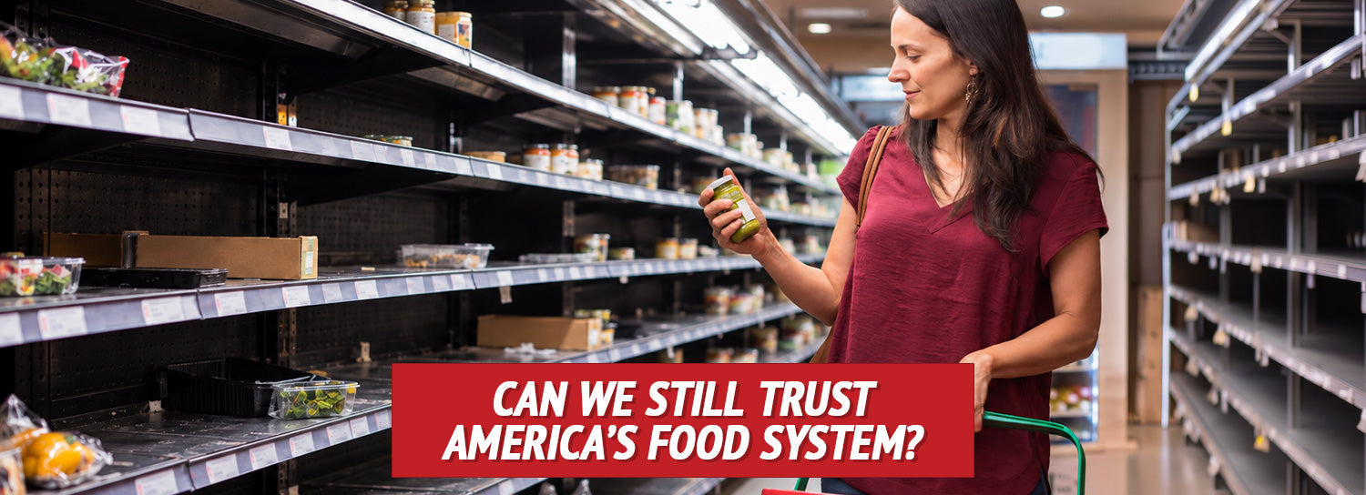 Can We Still Trust America’s Food System?