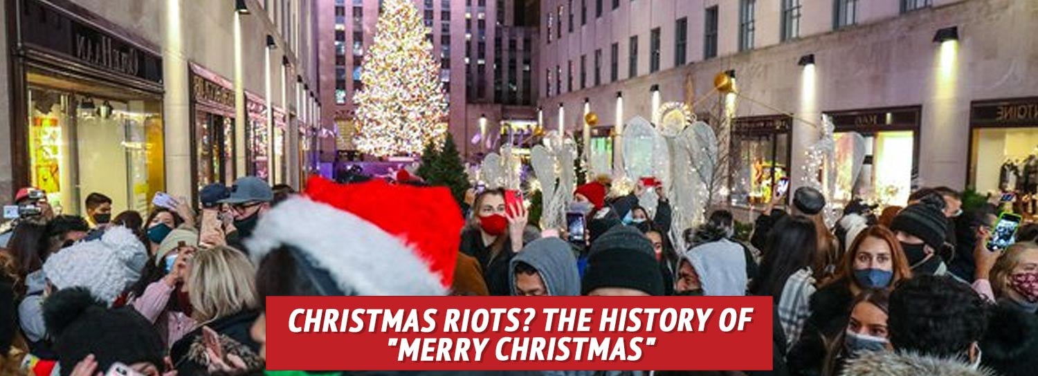 Christmas Riots? The History of
