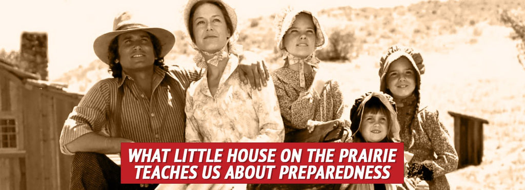 What Little House on the Prairie Teaches Us about Preparedness