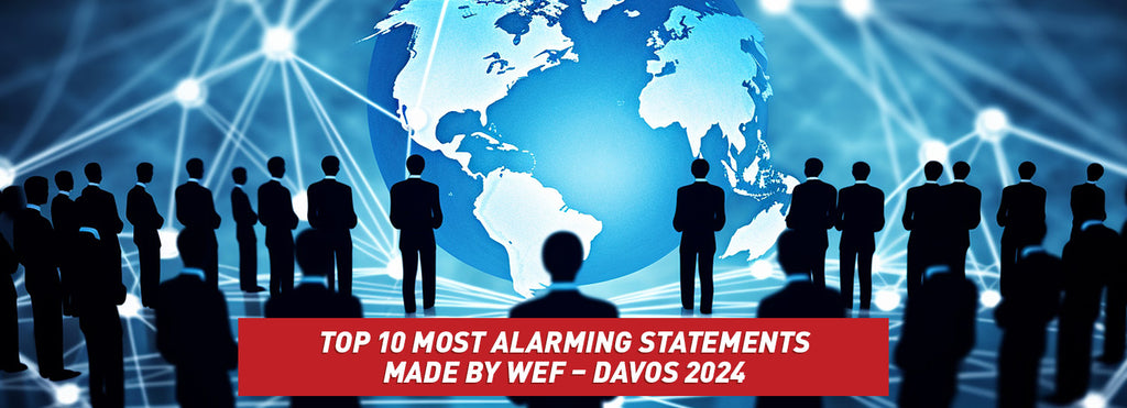 Top 10 Most Alarming Statements Made by WEF – Davos 2024