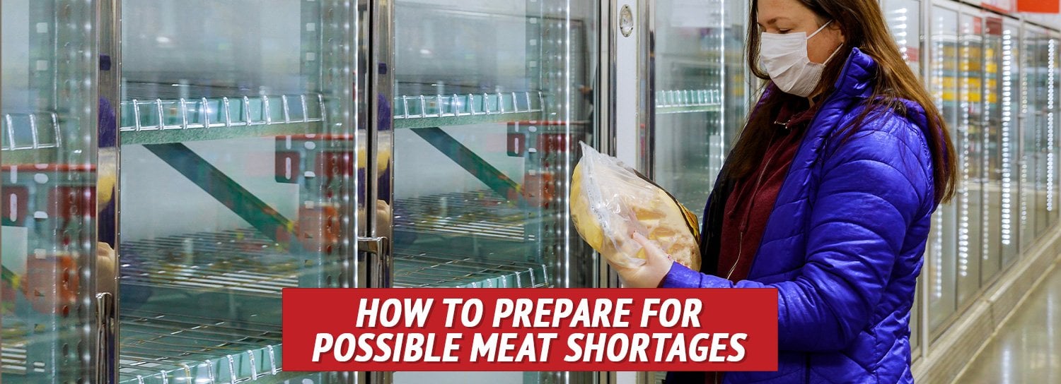 How to Prepare for Possible Meat Shortages - My Patriot Supply
