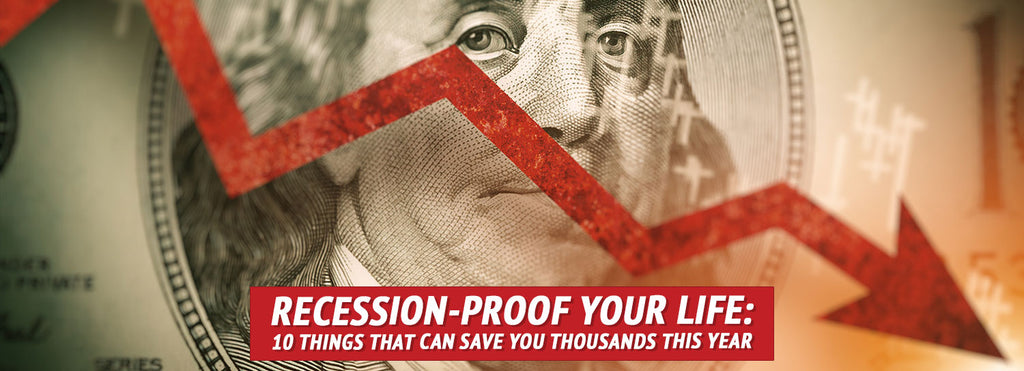 10 Ways to Recession-Proof Your Life and Save Thousands