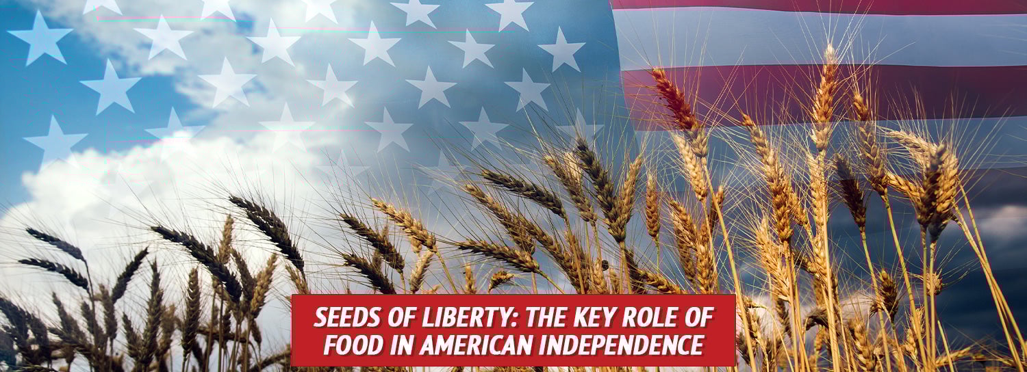 Seeds of Liberty: The Key Role of Food in American Independence