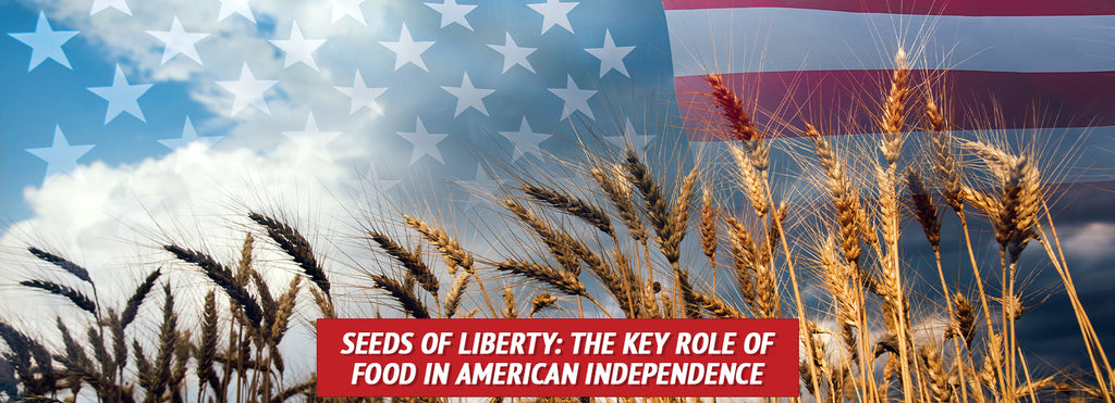 Seeds of Liberty: The Key Role of Food in American Independence