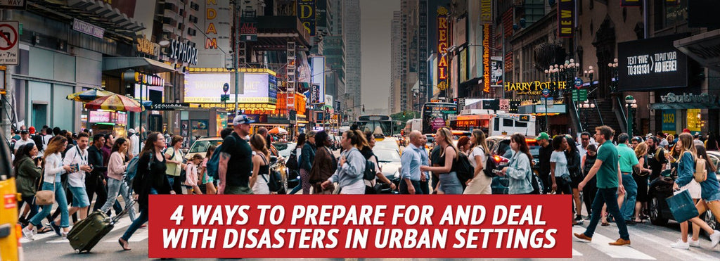 4 Ways to Prepare for and Deal with Disasters in Urban Settings
