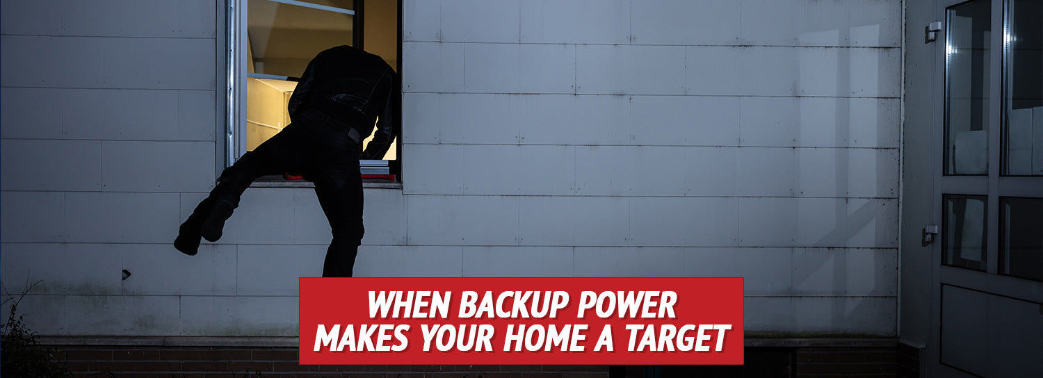 When Backup Power Makes Your Home a Target