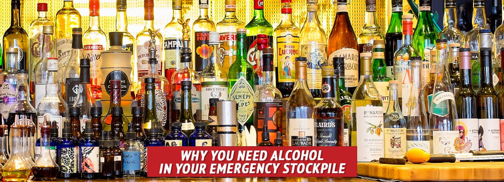 Why You Need Alcohol in Your Emergency Stockpile