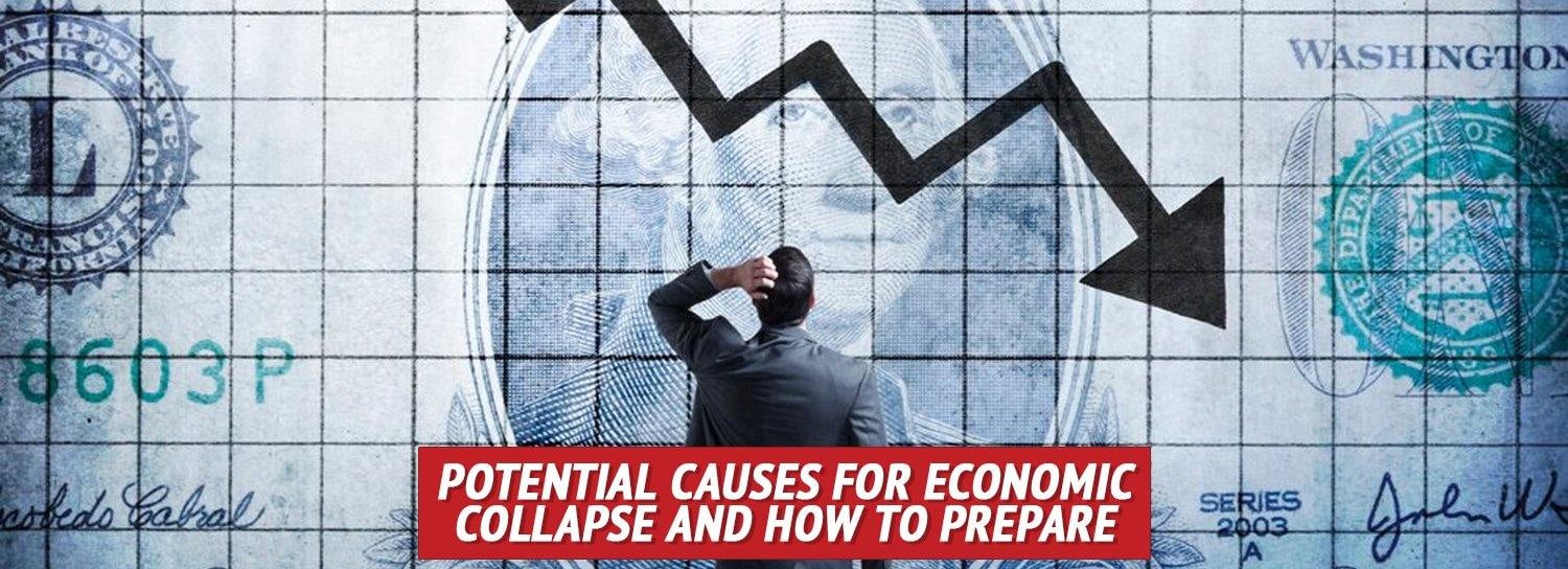 Potential Causes for Economic Collapse and How to Prepare - My Patriot Supply