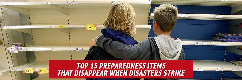Top 15 Preparedness Items That Disappear When Disasters Strike