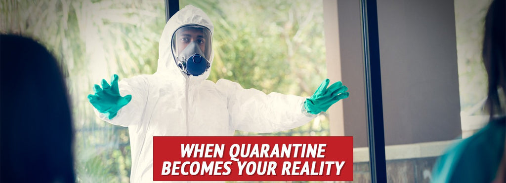 When Quarantine Becomes Your Reality