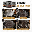 Four step guide showing how to prepare Quick Cook Beans by boiling water, adding beans,
simmering for 10 to 12 minutes, and serving.