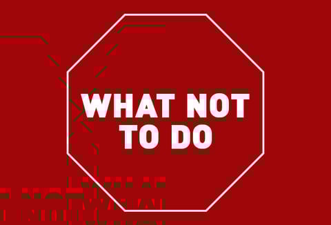 "What not to do" in a red stop sign.